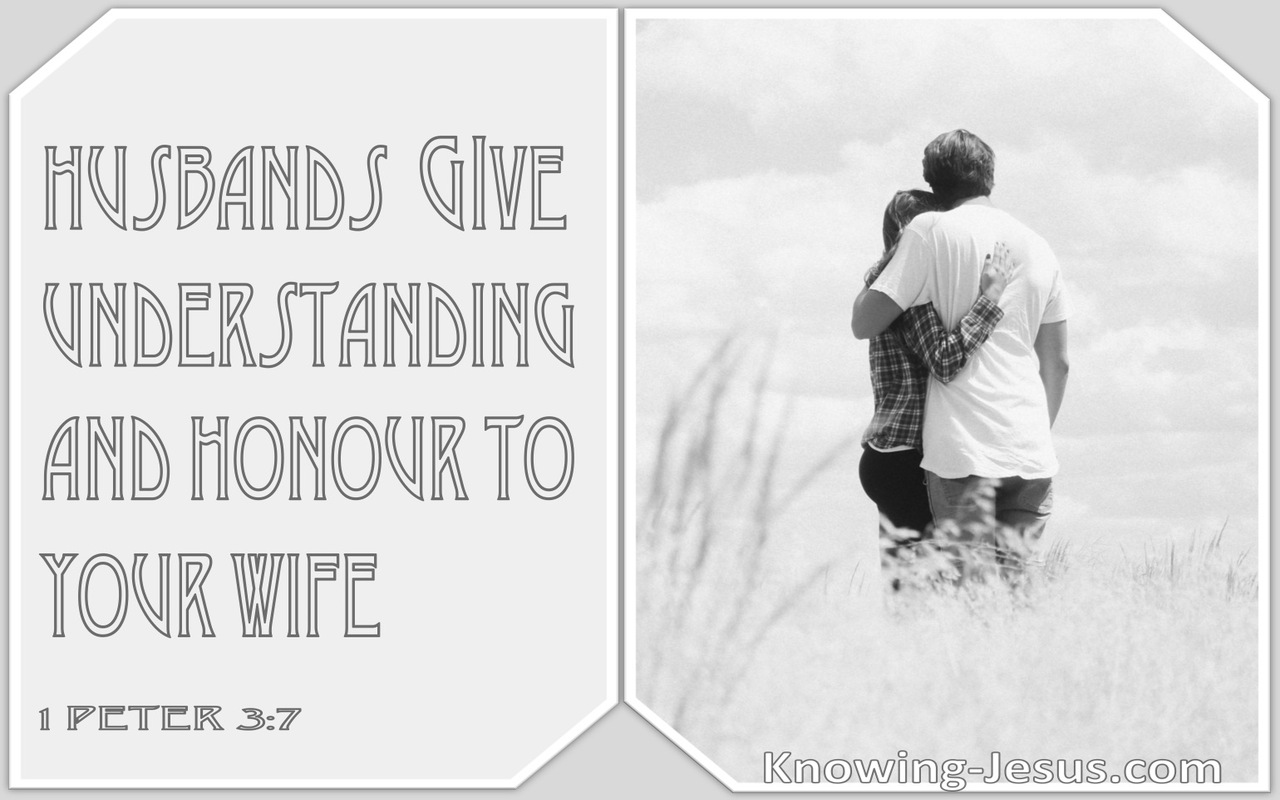 1 Peter 3:7 Husbands Give Understanding To You Wife (white)